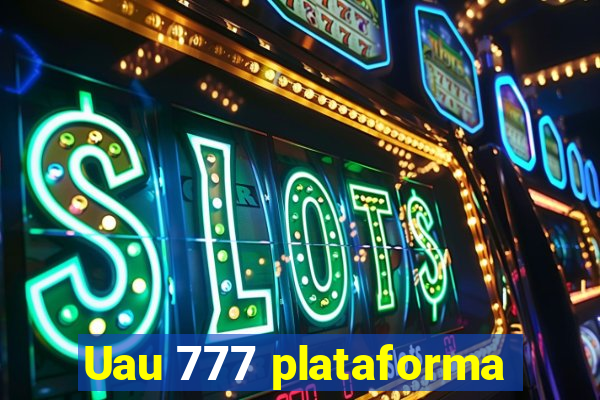 Uau 777 plataforma